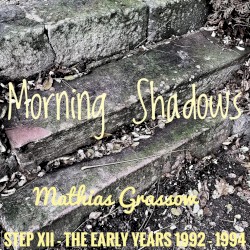 Step XII - The Early Years (1992 - 1994) - "Morning Shadows"