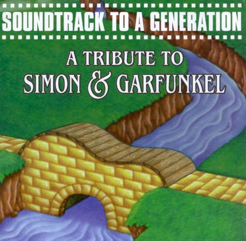 Soundtrack to a Generation: A Tribute to Simon & Garfunkel