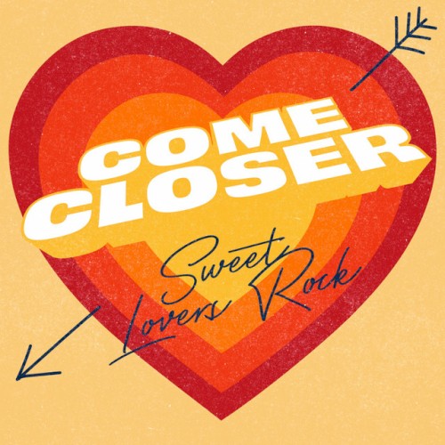 Come Closer - Sweet Lovers Rock
