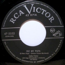 Oh! My Pa-Pa (O Mein Papa) / I Never Missed Your Sweet "Hello" Until You Said "Goodbye"