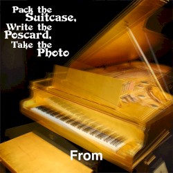Pack the Suitcase, Write the Postcard, Take the Photo