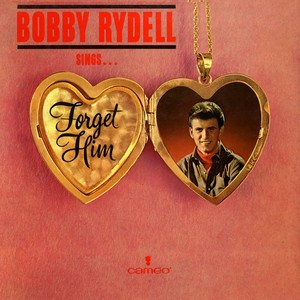 Bobby Rydell Sings Forget Him