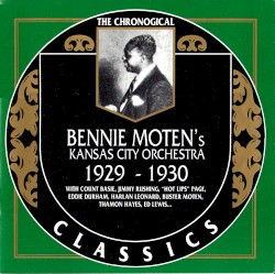 The Chronological Classics: Bennie Moten's Kansas City Orchestra 1929-1930