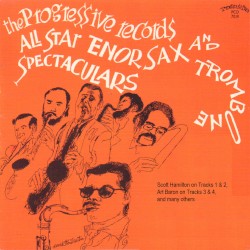 The Progressive Records All Star Tenor Sax and Trombone Spectaculars