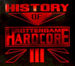 History of Rotterdam Hardcore 3