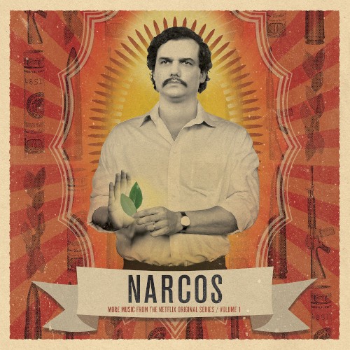 Narcos: More Music From the Series, Vol. 1