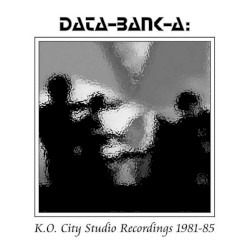 K.O. City Studio Recordings 1981-1985