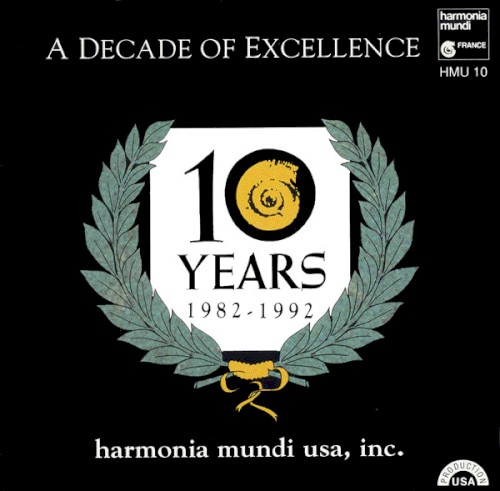 A Decade of Excellence: 10 Years, 1982–1992 (Harmonia Mundi USA, Inc.)