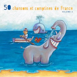 50 chansons et comptines de France, Volume 3