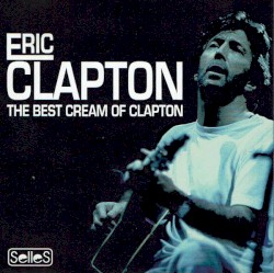 The Best Cream of Clapton