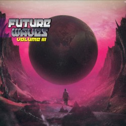 Future Waves, Volume III