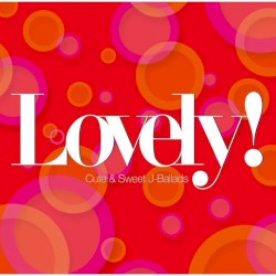 Lovely! Cute&Sweet J-Ballads