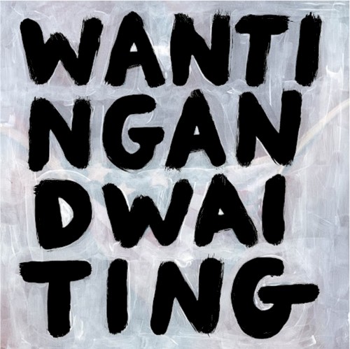 Wanting and Waiting