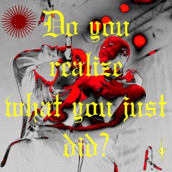 do you realize what you just did?