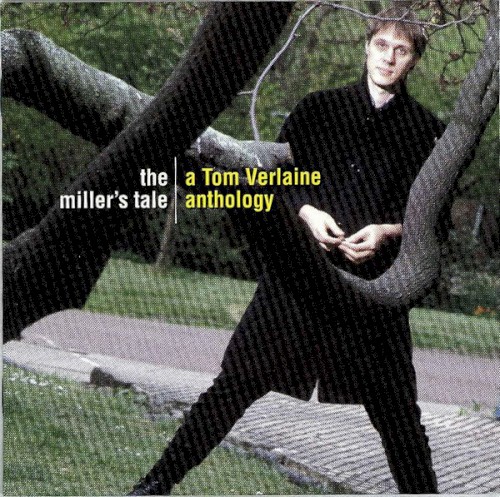 The Miller’s Tale: A Tom Verlaine Anthology