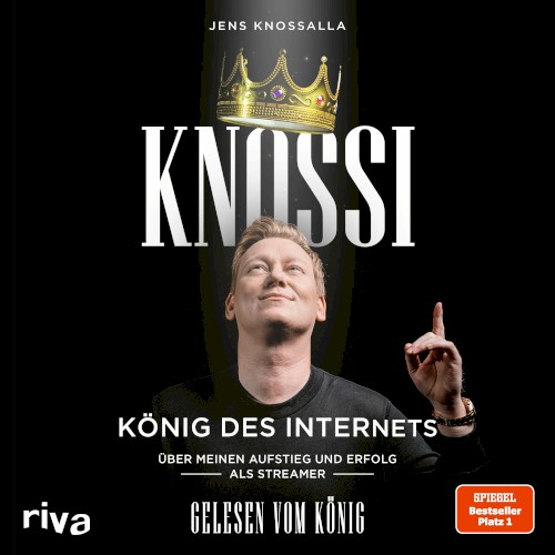 Knossi – König des Internets (Über meinen Aufstieg und Erfolg als Streamer)