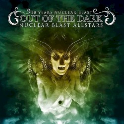 Out of the Dark: 20 Years Nuclear Blast