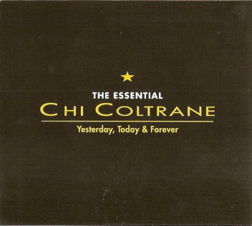The Essential Chi Coltrane: Yesterday, Today & Forever