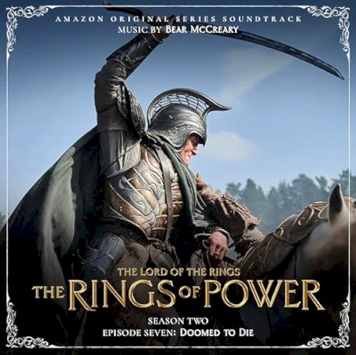 The Lord of the Rings: The Rings of Power (Season Two, Episode Seven: Doomed To Die - Amazon Original Series Soundtrack)