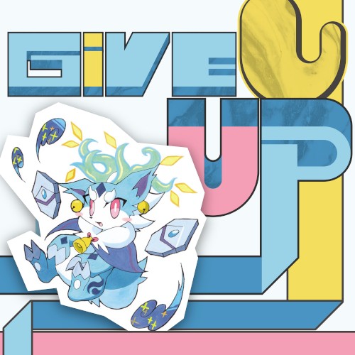GIVE U UP