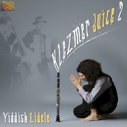 Klezmer Juice 2 Yiddish Lidele