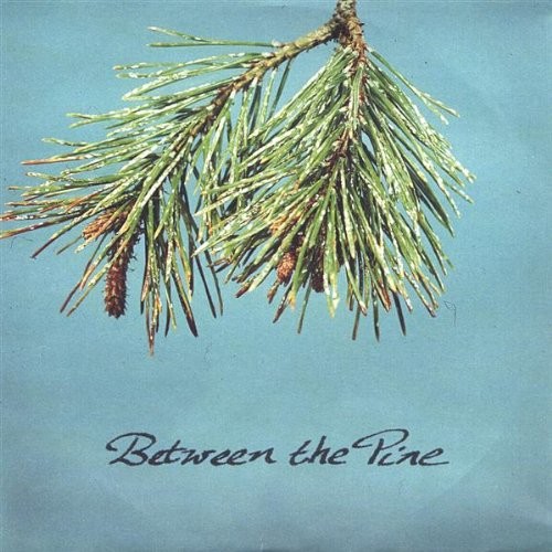Between the Pine