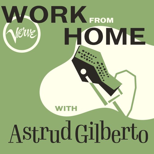 Work From Home with Astrud Gilberto