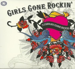 Girls Gone Rockin’: 75 Fabulous Femme Rockers
