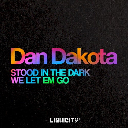 Stood in the Dark / We Let Em Go