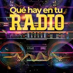 Qué hay en tu radio