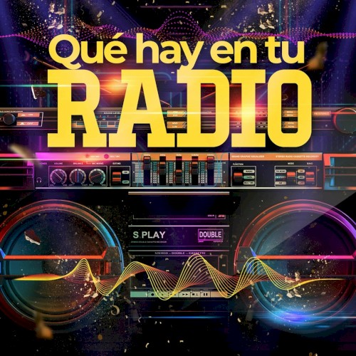 Qué hay en tu radio
