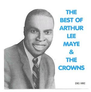 The Best of Arthur Lee Maye & the Crowns