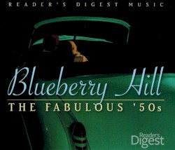 Blueberry Hill: The Fabulous '50s