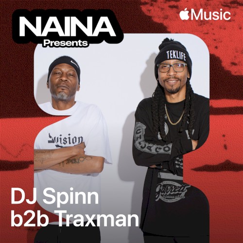NAINA Presents: DJ Spinn b2b Traxman, Vol. 62