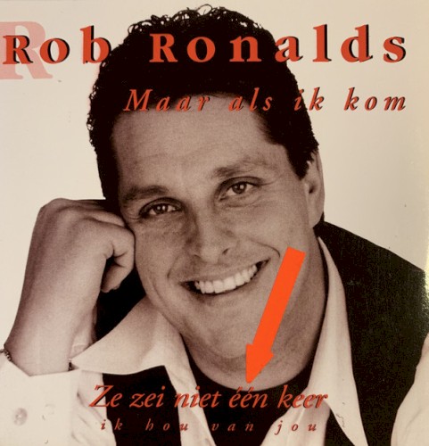 Maar als ik kom / Ze zei niet één keer ik hou van jou