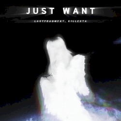 Just Want