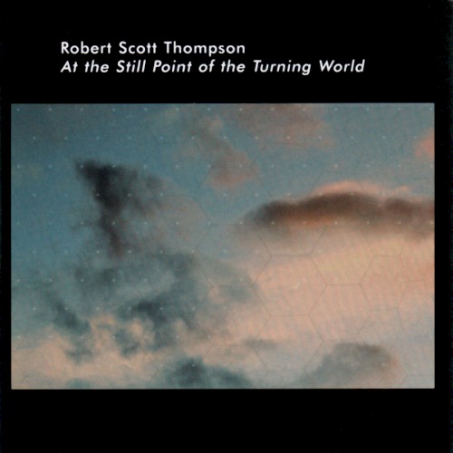 At the Still Point of the Turning World
