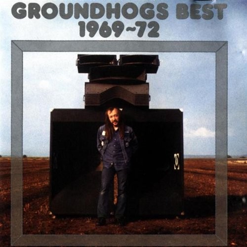 Groundhogs Best 1969–72