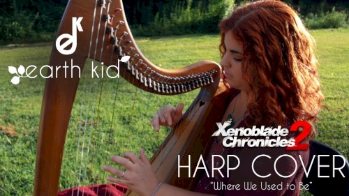 Xenoblade Chronicles 2 - "Where We Used to Be" - Main Theme Harp Cover