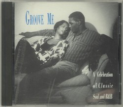 Groove Me: A Celebration of Classic Soul and R&B