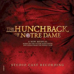 The Hunchback of Notre Dame: A New Musical