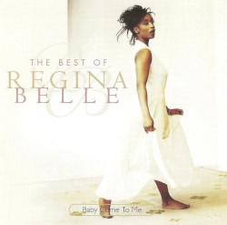 Baby Come to Me: The Best of Regina Belle