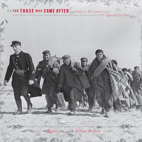 For Those Who Came After: Songs of Resistance from the Spanish Civil War