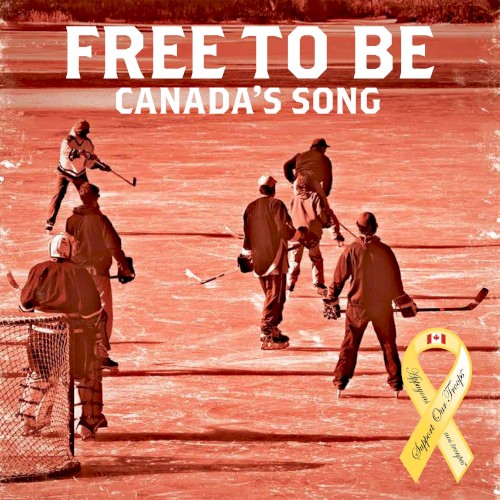 Free to Be – Canada’ Song
