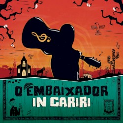 O Embaixador in Cariri