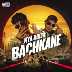 Kya Bolta Bachkane