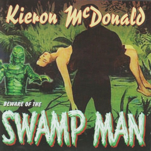 Beware Of The Swamp Man