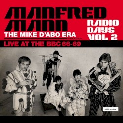 Radio Days Vol 2 / The Mike D’Abo Era (Live at the BBC 66–69)