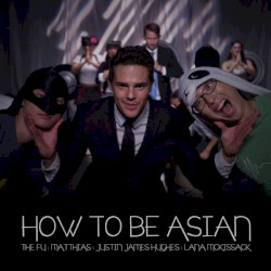 How to be Asian