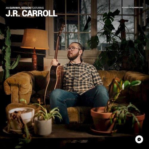 J.R. Carroll OurVinyl Sessions